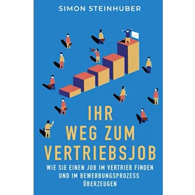 Abbildung von Ihr Weg zum Vertriebsjob: Wie Sie einen Job im Vertrieb finden und Bewerbungsprozess überzeugen