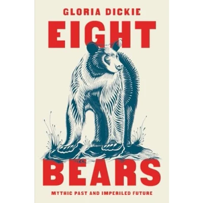 Abbildung von Eight Bears Mythic Past and Imperiled Future