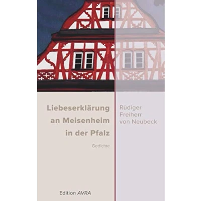 Abbildung von Liebeserklärung an Meisenheim in der Pfalz: Gedichte: Gedichte (Edition AVRA)