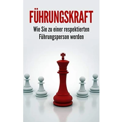 Abbildung von Führungskraft: Wie Sie zu einer respektierten Führungsperson werden