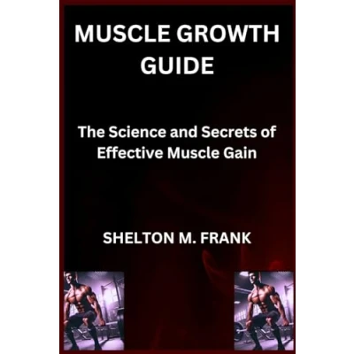 Abbildung von Muscle GROWTH GUIDE: The Science and Secrets of Effective Gain