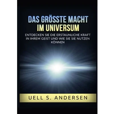 Abbildung von Das größte Macht im Universum: Entdecken sie die erstaunliche kraft in ihrem geist und wie nutzen können