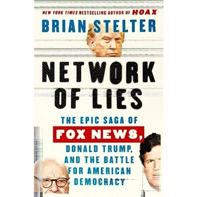 Abbildung von Network of Lies: the Epic Saga Fox News, Donald Trump, and Battle for American Democracy