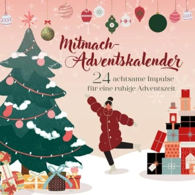 Abbildung von Mitmach Adventskalender für Achtsamkeit (für Mädchen ab 13 Jahren) eine Reise zu mehr Spaß, Kreativität und innerer Ruhe / 24 achtsame Impulse ruhige entspannte Adventszeit