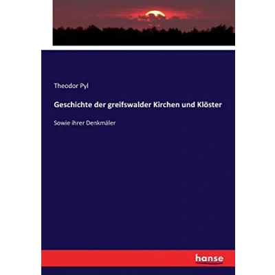 Abbildung von Geschichte der greifswalder Kirchen und Klöster: Sowie ihrer Denkmäler