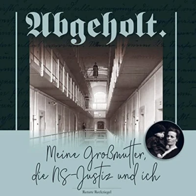 Abbildung von Abgeholt.: Meine Großmutter, die NS Justiz und ich