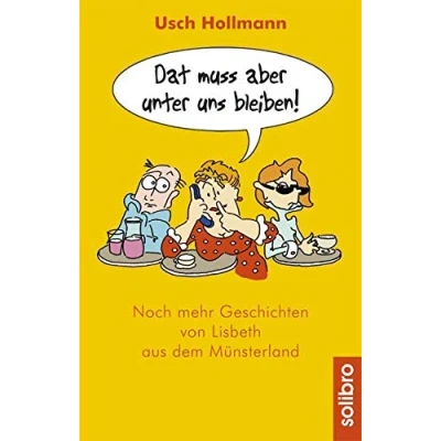 Abbildung von Dat muss aber unter uns bleiben!: Noch mehr Geschichten von Lisbeth aus dem Münsterland (Humoris Causa)