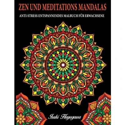 Abbildung von ZEN und MEDITATIONS MANDALAS Anti Stress Entspannendes MALBUCH FÜR ERWACHSENE: 100 MANDALA Farbbuch für Meditation Entspannung Stressabbau inspiriert von der Disziplin BUDDHIST e