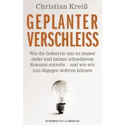 Abbildung von Geplanter Verschleiß: wie die Industrie uns zu immer mehr und schnellerem Konsum antreibt wir dagegen wehren können