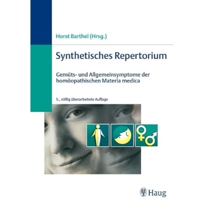 Abbildung von Synthetisches Repertorium: Gemüts und Allgemeinsymtome der homöopathischen Materia medica