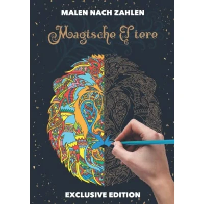Abbildung von Malbuch Malen nach ZAHLEN für Erwachsene Buch Entspannung: mit Zauberhafte Mandalas fantastischen Tierwelt Motiven zum ... : Magische Tiere EXCLUSIVE EDITION