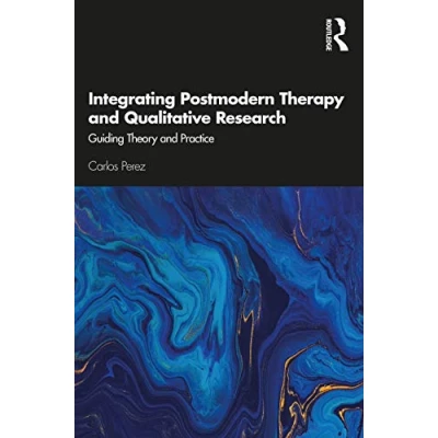 Abbildung von Integrating Postmodern Therapy and Qualitative Research: Guiding Theory Practice