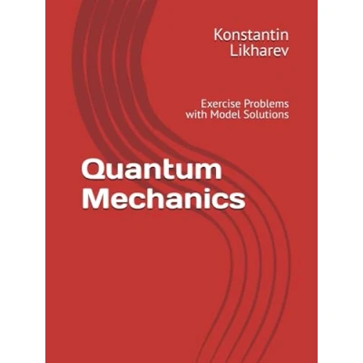 Abbildung von Quantum Mechanics: Exercise Problems with Model Solutions (Essential Graduate Physics)