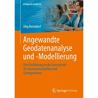 Abbildung von Angewandte Geodatenanalyse und Modellierung: Eine Einführung in die Geostatistik für Geowissenschaftler Geoingenieure (erfolgreich studieren)