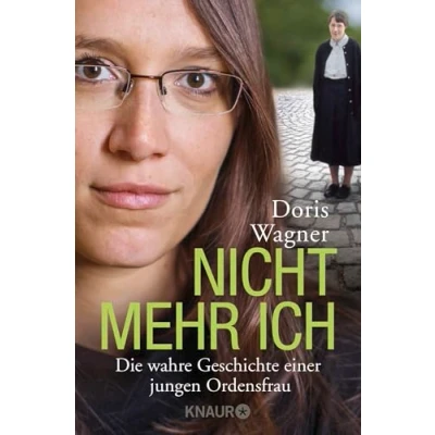 Abbildung von Nicht mehr ich: Die wahre Geschichte einer jungen Ordensfrau