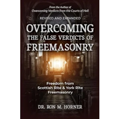 Abbildung von Overcoming the False Verdicts of Freemasonry: Third Edition: Freedom from Scottish Rite &amp; York Freemasonry