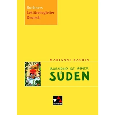 Abbildung von Buchners Lektürebegleiter Deutsch / Kaurin, Irgendwo ist immer Süden
