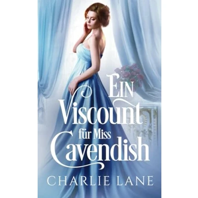 Abbildung von Ein Viscount für Miss Cavendish (Die Familie Cavendish, Band 3)