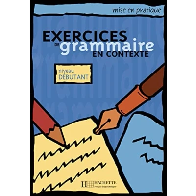 Abbildung von Exercices de grammaire en contexte: Niveau débutant / Livre l’élève Kursbuch (Mise pratique grammaire)