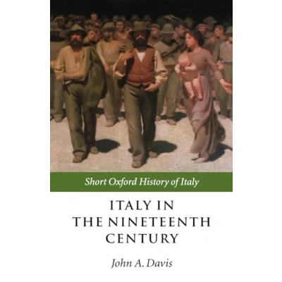 Abbildung von Italy In The Nineteenth Century: 1796 1900 (Short Oxford History of Italy)