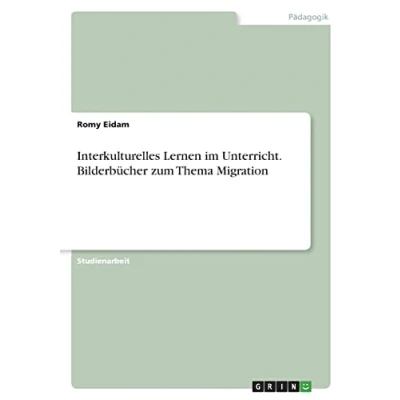 Abbildung von Interkulturelles Lernen im Unterricht. Bilderbücher zum Thema Migration