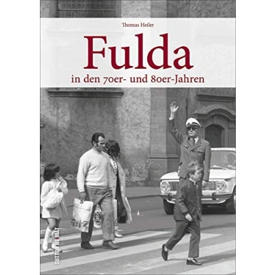 Abbildung von Fulda. In den 70er und 80er Jahren. Rund 180 überwiegend unveröffentlichte Aufnahmen erinnern an Alltag der Menschen zwischen Arbeit Freizeit. (Sutton Archivbilder)