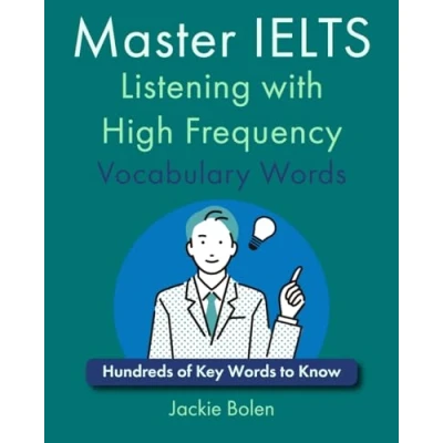 Abbildung von Master IELTS Listening with High Frequency Vocabulary Words: Hundreds of Key Words to Know (English for IELTS, TOEFL, and TOEIC)