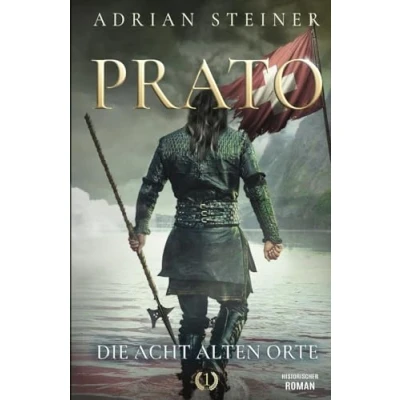 Abbildung von Prato Band 1 die acht alten Orte: Historischer Roman über Schweiz im Mittelalter (Schweizer Saga, 3)