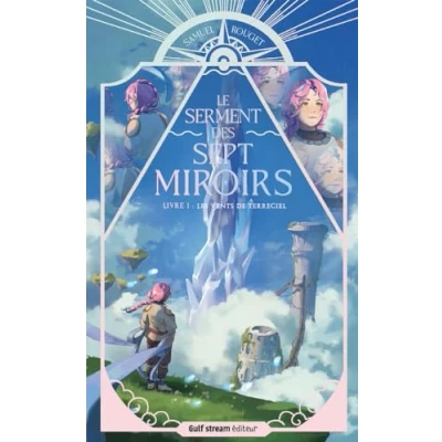 Abbildung von Le Serment des sept Miroirs Tome 1 Les Vents de Terreciel