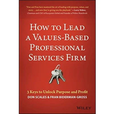 Abbildung von How to Lead a Values Based Professional Services Firm: 3 Keys Unlock Purpose and Profit