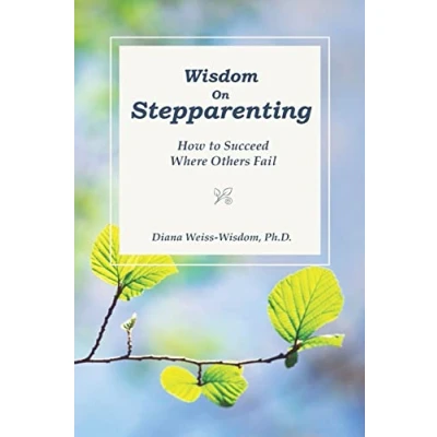 Abbildung von Wisdom On Step Parenting: How to Succeed Where Others Fail