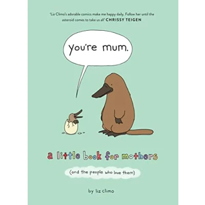 Abbildung von You’re Mum: A Little Book for Mothers (And the People Who Love Them)