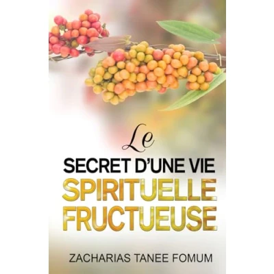Abbildung von Le Secret d’une Vie Spirituelle Fructueuse (Aides Pratiques Pour les Vainqueurs, Band 21)