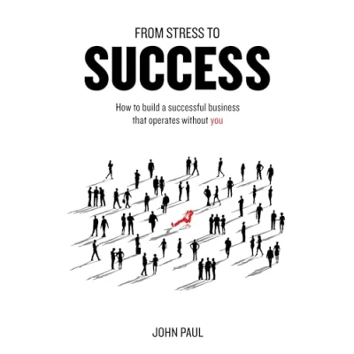 Abbildung von From Stress to Success: How build a successful business that operates without you