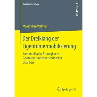 Abbildung von der Dreiklang Eigentümermobilisierung: Kommunikative Strategien zur Revitalisierung innerstädtischer Quartiere (Quartiersforschung)