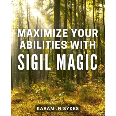 Abbildung von Maximize Your Abilities with Sigil Magic: Unlock True Potential the Power of Magic.