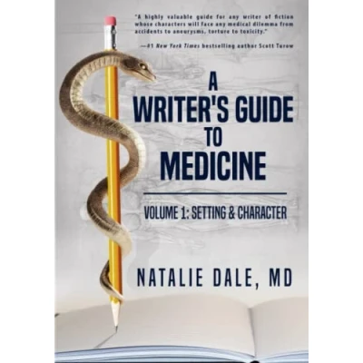 Abbildung von A Writer&#039;s Guide to Medicine: Volume 1: Setting &amp; Character