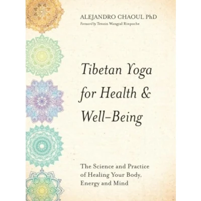 Abbildung von Tibetan Yoga for Health &amp; Well Being: The Science and Practice of Healing Your Body, Energy Mind