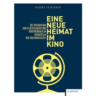 Abbildung von Eine neue Heimat im Kino: Die Integration von Flüchtlingen und Vertriebenen Heimatfilm der Nachkriegszeit