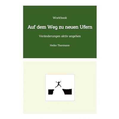Abbildung von Workbook: Auf dem Weg zu neuen Ufern: Veränderungen aktiv angehen (Für das Leben schreiben: Mit Schreibübungen und Reflexionsübungen sein gestalten)