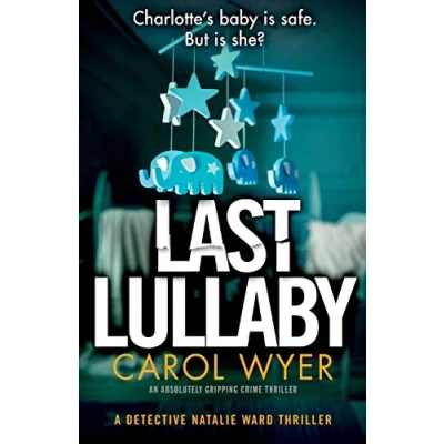 Abbildung von Last Lullaby: An absolutely gripping crime thriller (Detective Natalie Ward Series, Band 2)