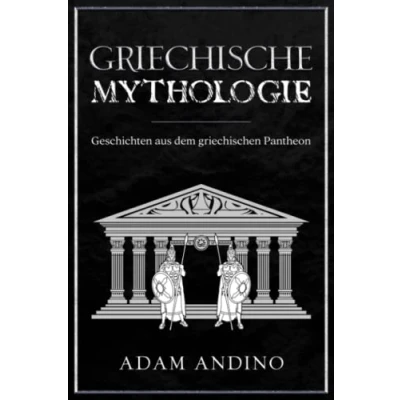 Abbildung von Griechische Mythologie: Geschichten aus dem griechischen Pantheon