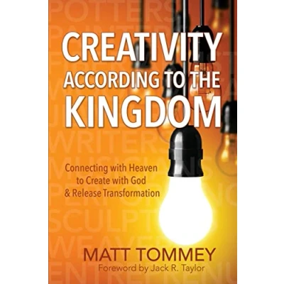 Abbildung von Creativity According to the Kingdom: Connecting with Heaven Create God and Release Transformation