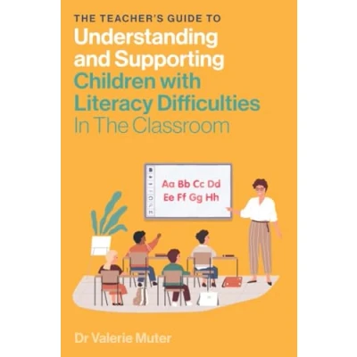 Abbildung von The Teacher&#039;s Guide to Understanding and Supporting Children with Literacy Difficulties In Classroom