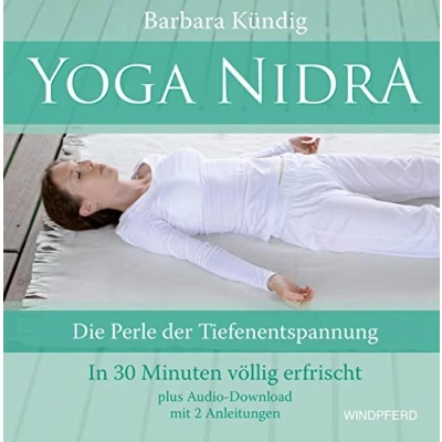 Abbildung von Yoga Nidra: Die Perle der Tiefenentspannung In 30 Minuten völlig erfrischt plus Audio Download mit 2 Anleitungen