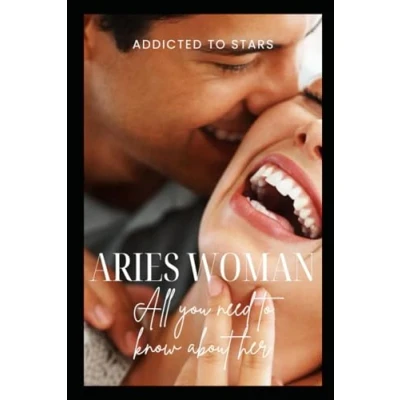 Abbildung von Aries Woman: All You Need to Know About Her: Your comprehensive guide understanding the vibrant and dynamic woman