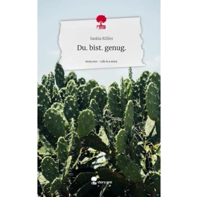 Abbildung von Du. bist. genug.. Life is a Story story.one