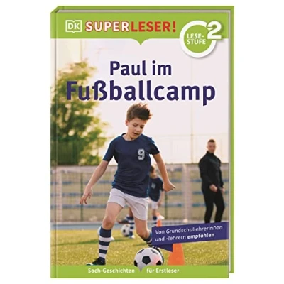 Abbildung von SUPERLESER! Paul im Fußballcamp 2. Lesestufe, Sach Geschichten Für Erstleser. Kinder ab der 1./2. Klasse
