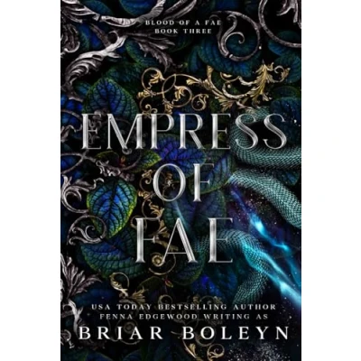 Abbildung von Empress of Fae: a Dark Fantasy Romance (Blood Fae, Band 3)