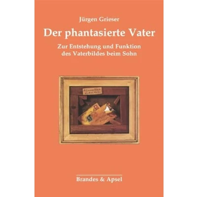 Abbildung von Der phantasierte Vater: Zu Entstehung und Funktion des Vaterbildes beim Sohn (edition diskord)